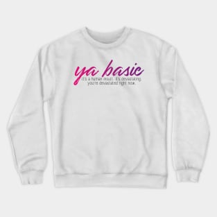 ya basic - devastated Crewneck Sweatshirt